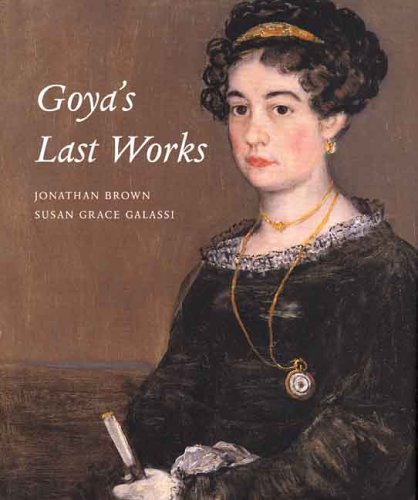 Goya's Last Works